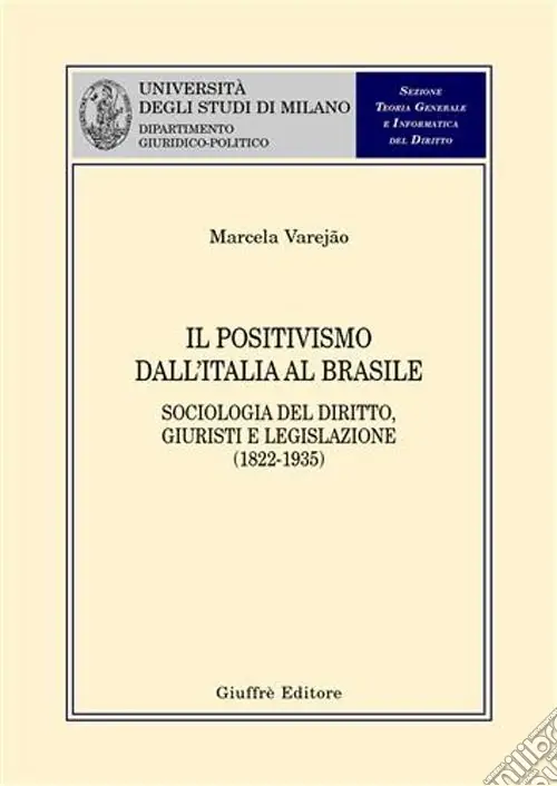 Il positivismo dall‘Italia al Brasile. Sociologia del diritto, giuristi e legislazione (1822-1935) Spedizione Espresso