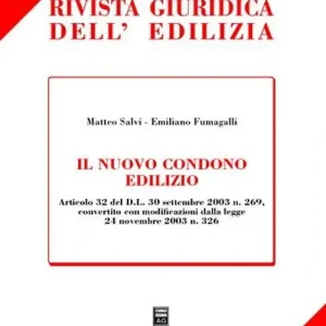 Il nuovo condono edilizio. Articolo 32 del DL 30 settembre 2003 n. 269, convertito con modificazioni dalla Legge 24 novembre 2003 n. 326 Prezzo Conveniente