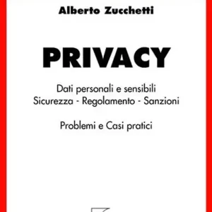 Super Prezzo Privacy. Dati personali e sensibili. Sicurezza, regolamento, sanzioni. Problemi e casi pratici