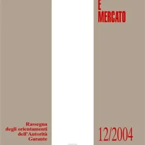 Concorrenza e mercato. Rassegna degli orientamenti dell‘autorità garante (2004) Compra Adesso