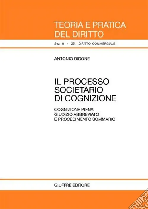 Esclusivo Il processo societario di cognizione. Cognizione piena giudizio abbreviato e procedimento sommario