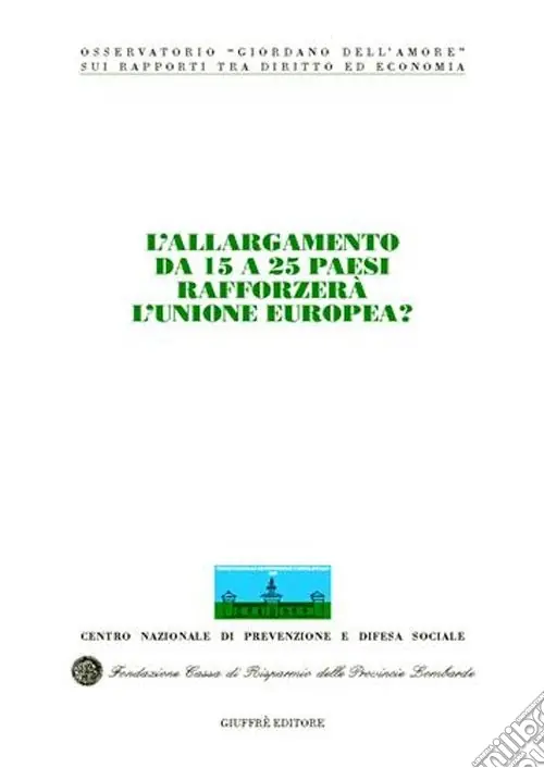 Occasione L‘allargamento da 15 a 25 paesi rafforzerà l‘Unione Europea? Atti del Congresso internazionale (Stresa, 21-22 maggio 2004)