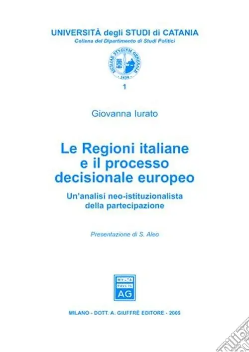 Le regioni italiane e il processo decisionale europeo. Un‘analisi neo-istituzionalista della partecipazione Consegna Rapida