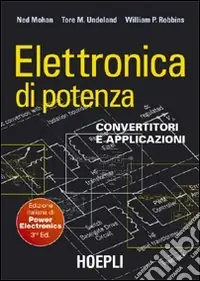 Elettronica di potenza. Convertitori e applicazioni Prezzo Scontato
