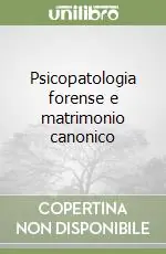 Psicopatologia forense e matrimonio canonico Offerta Lampo