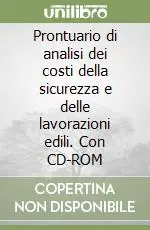 Compra Online Prontuario di analisi dei costi della sicurezza e delle lavorazioni edili. Con CD-ROM