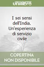 I sei sensi dell‘India. Un‘esperienza di servizio civile Must-Have