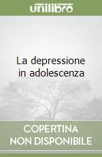 La depressione in adolescenza Pagamento Sicuro