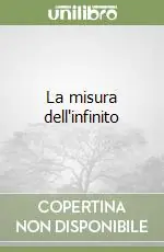 La misura dell‘infinito Compra Oggi Stesso