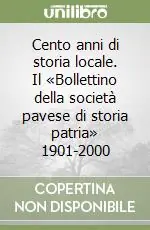 Cento anni di storia locale. Il «Bollettino della società pavese di storia patria» 1901-2000 A Buon Prezzo