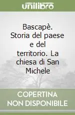 Spedizione Espresso Bascapè. Storia del paese e del territorio. La chiesa di San Michele