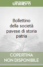 Nuovo Arrivo Bollettino della società pavese di storia patria