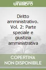 Prezzo Ridotto Diritto amministrativo. Vol. 2 Parte speciale e giustizia amministrativa