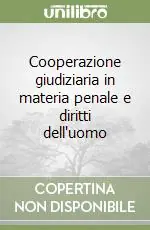 Offerta Speciale Cooperazione giudiziaria in materia penale e diritti dell‘uomo