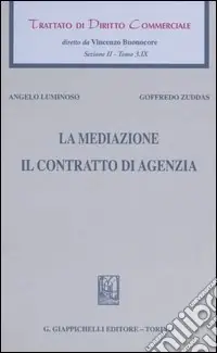 Subito Disponibile Trattato di diritto commerciale. Sez. II. Vol. 3/9 La mediazione. Il contratto di agenzia