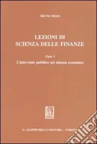 Super Prezzo Lezioni di scienza delle finanze. Vol. 1 L‘intervento pubblico nel sistema economico