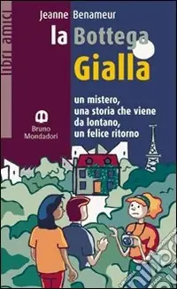 Affare La bottega giallaUN MISTERO, UNA STORIA CHE VIENE DA LONTANO, UN FELICE RITORNO