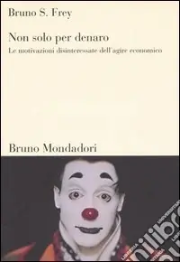 Occasione Imperdibile Non solo per denaro. Le motivazioni disinteressate dell‘agire economico