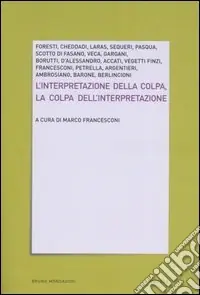 Saldi L‘interpretazione della colpa. La colpa dell‘interpretazione