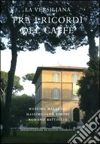 La Versiliana. Fra i ricordi del caffè Esclusivo