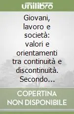 Economico Giovani, lavoro e società valori e orientamenti tra continuità e discontinuità. Secondo rapporto sulla popolazione giovanile nella provincia di Bologna