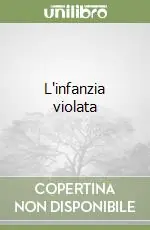L‘infanzia violata Quantità Limitata