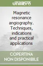 Magnetic resonance angiography. Techniques, indications and practical applications Bestseller