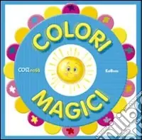 Prezzo Conveniente Colori magici. Ediz. illustrata