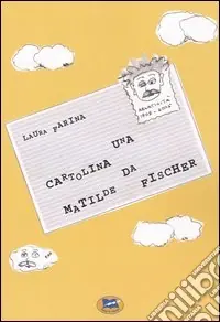 Saldi Una cartolina da Matilde Fischer