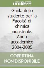 Prezzo Conveniente Guida dello studente per la Facoltà di chimica industriale. Anno accademico 2004-2005