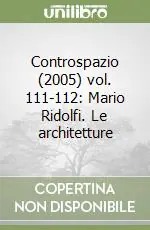 Non Perdere Controspazio (2005) vol. 111-112 Mario Ridolfi. Le architetture