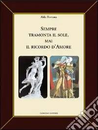 Sempre tramonta il sole, mai il ricordo d‘amore Ultime Pezzi