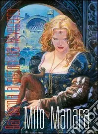 Milo Manara. Dai Borgia ai pittori del Novecento Spedito Oggi