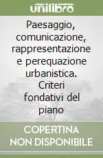 Paesaggio, comunicazione, rappresentazione e perequazione urbanistica. Criteri fondativi del piano Prezzo Ridotto