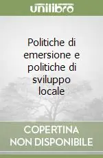 Offerta Del Giorno Politiche di emersione e politiche di sviluppo locale
