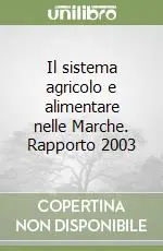 Novità Il sistema agricolo e alimentare nelle Marche. Rapporto 2003