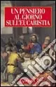 Compra Oggi Stesso Un pensiero al giorno sull‘eucaristia