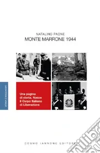 Popolare Monte Marrone 1944. Una pagina di storia. Nasce il Corpo Italiano di Liberazione