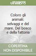 Acquista Ora Coloro gli animali selvaggi e del mare. Del bosco e della fattoria