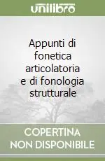 Appunti di fonetica articolatoria e di fonologia strutturale Prezzo Di Fabbrica