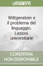 Promozione Esclusiva Wittgenstein e il problema del linguaggio. Lezioni universitarie