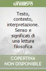 Solo Oggi Testo, contesto, interpretazione. Senso e significati di una lettura filosofica