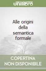 Compra Adesso Alle origini della semantica formale