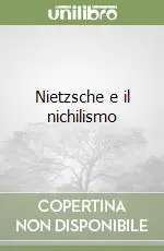 Consegna Rapida Nietzsche e il nichilismo