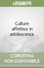Culture affettive in adolescenza Di Tendenza