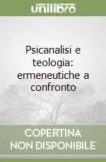 Psicanalisi e teologia ermeneutiche a confronto Ordina Subito