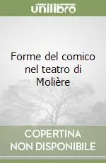 Forme del comico nel teatro di Molière Solo Oggi