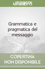Grammatica e pragmatica del messaggio Esclusivo