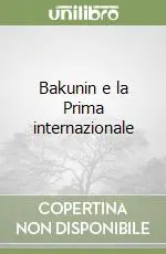 Bakunin e la Prima internazionale Reso Gratuito