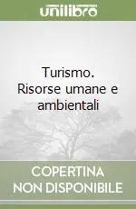 Promozione Turismo. Risorse umane e ambientali